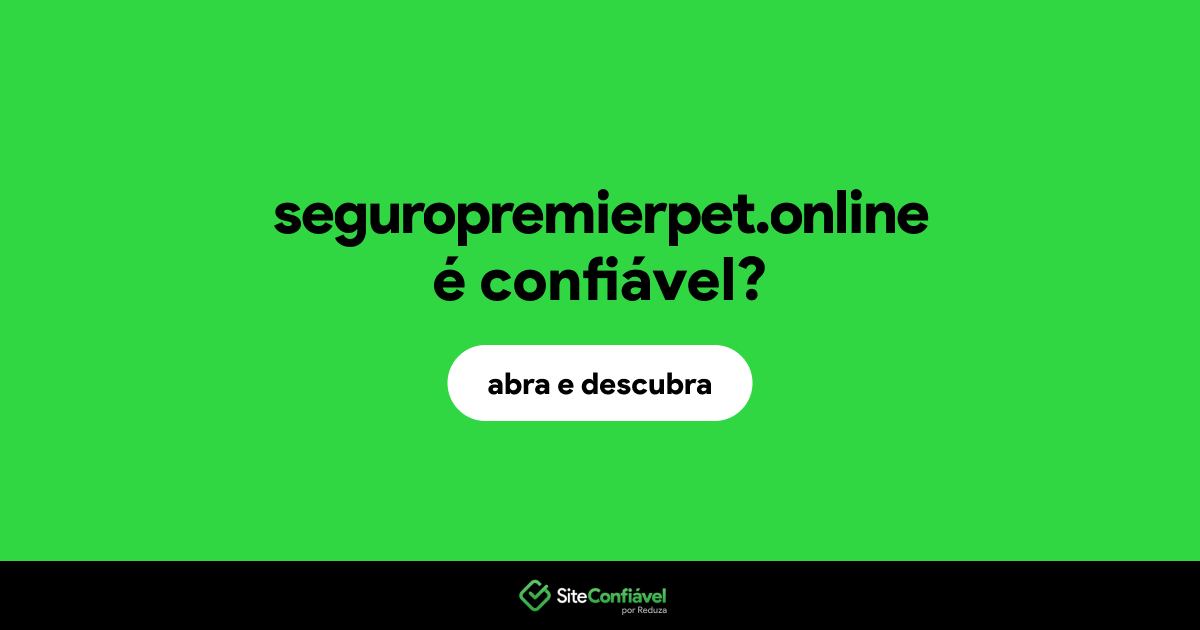 O site seguropremierpet.online é confiável?