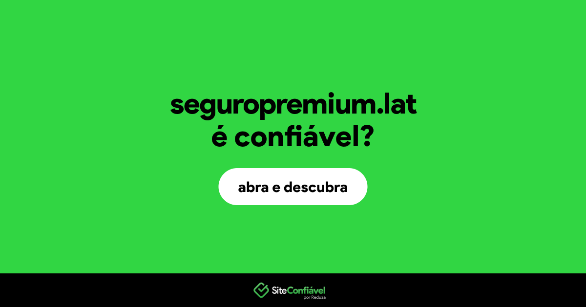 O site seguropremium.lat é confiável?