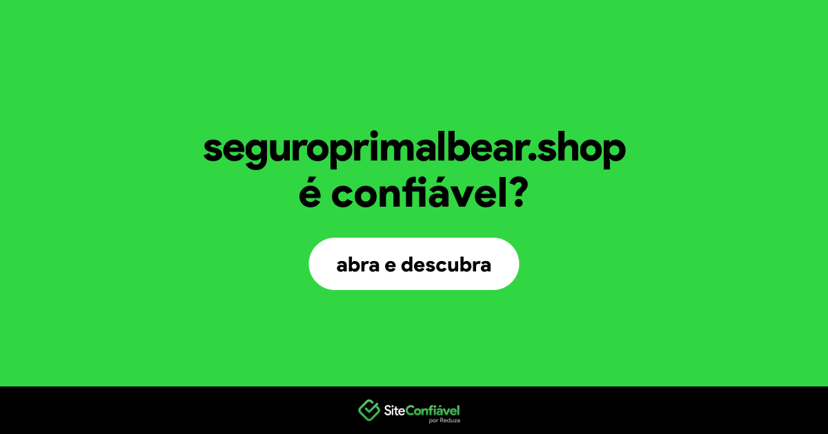 O site seguroprimalbear.shop é confiável?