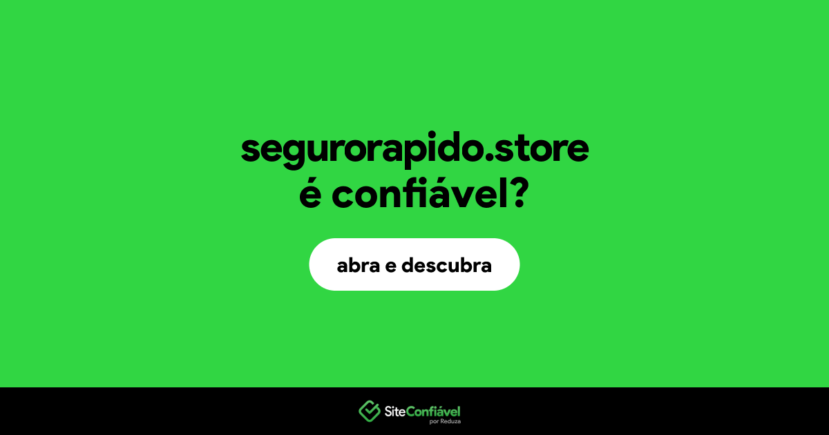 O site segurorapido.store é confiável?