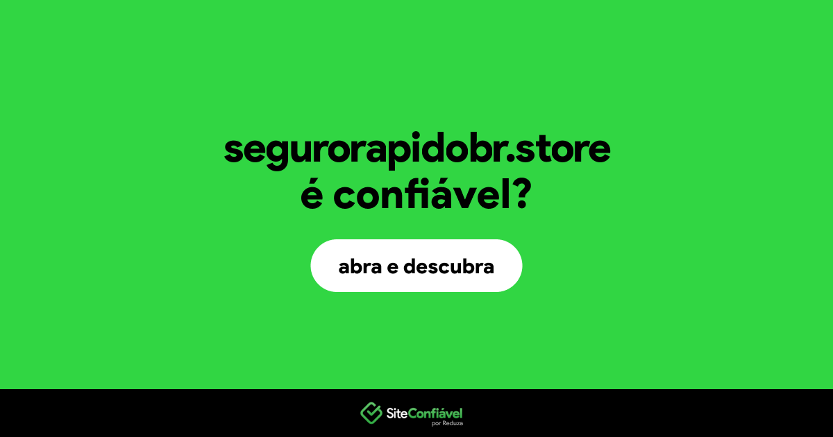 O site segurorapidobr.store é confiável?