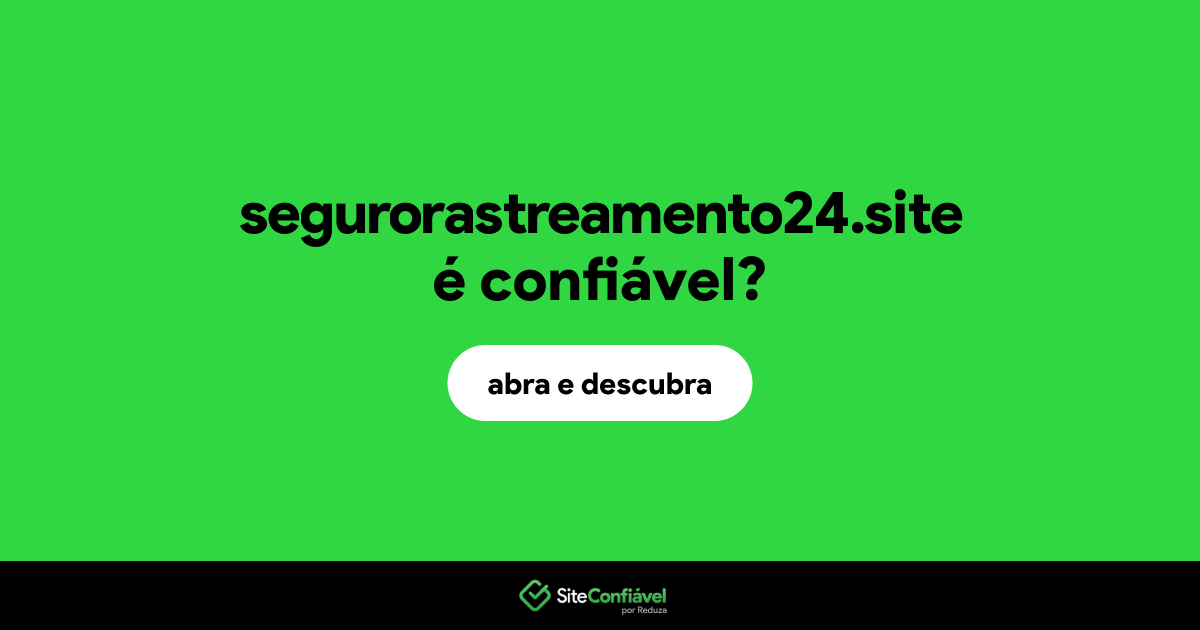 O site segurorastreamento24.site é confiável?