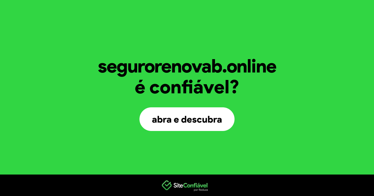 O site segurorenovab.online é confiável?