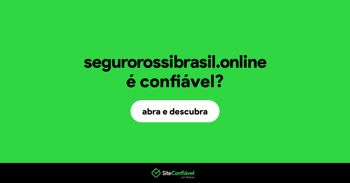 O site segurorossibrasil.online é confiável?