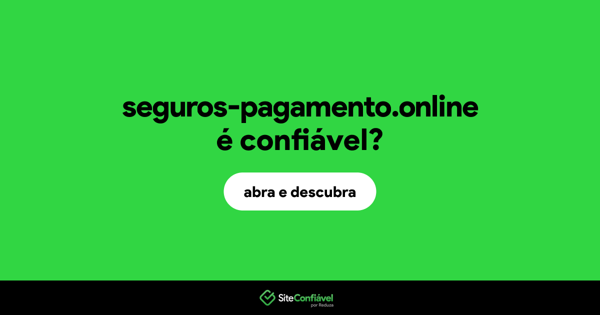 O site seguros-pagamento.online é confiável?