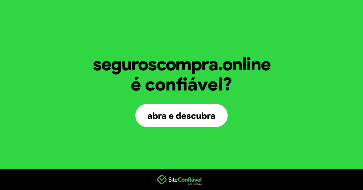 O site seguroscompra.online é confiável?
