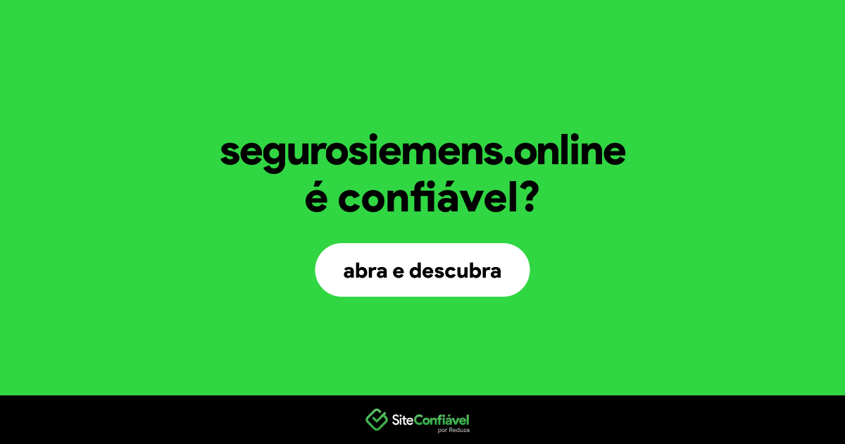 O site segurosiemens.online é confiável?