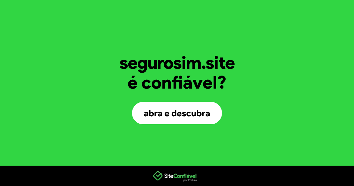 O site segurosim.site é confiável?