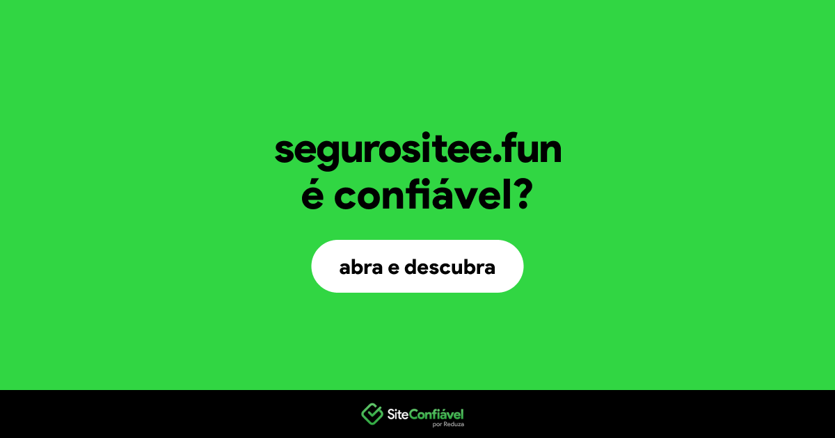 O site segurositee.fun é confiável?