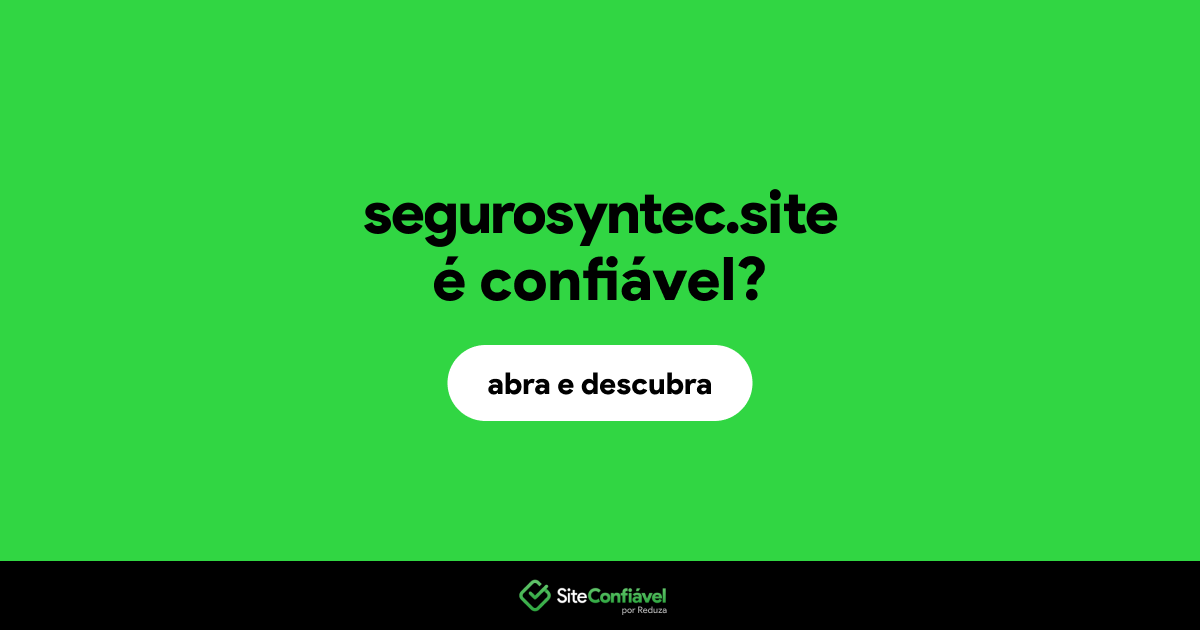 O site segurosyntec.site é confiável?