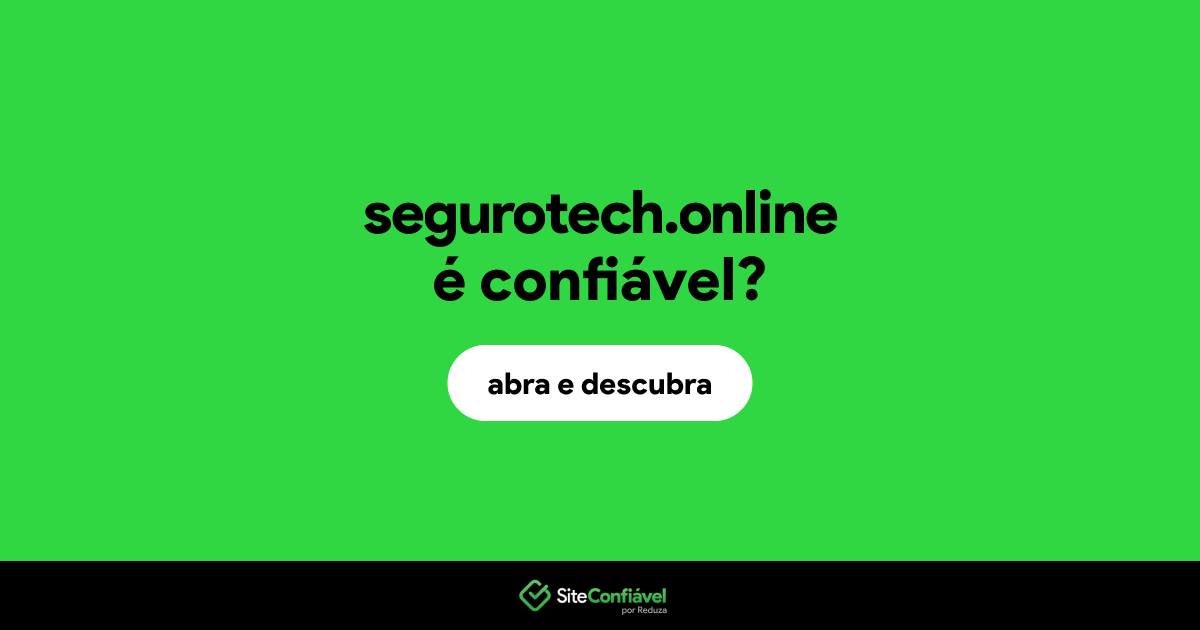 O site segurotech.online é confiável?