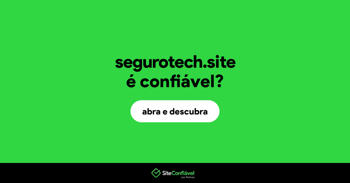 O site segurotech.site é confiável?