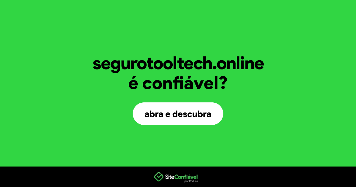O site segurotooltech.online é confiável?