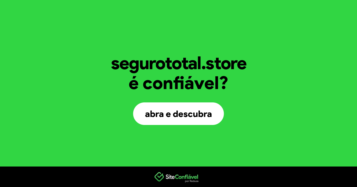 O site segurototal.store é confiável?