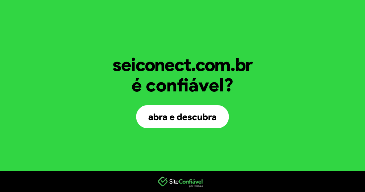 O site seiconect.com.br é confiável?