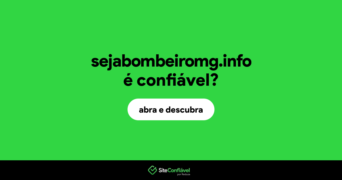 O site sejabombeiromg.info é confiável?