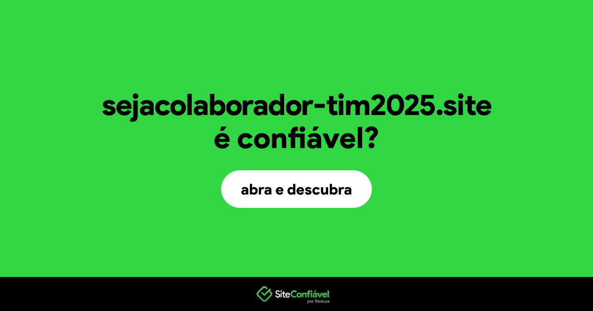 O site sejacolaborador-tim2025.site é confiável?