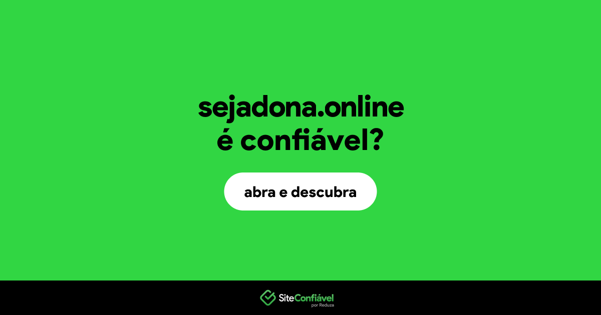 O site sejadona.online é confiável?