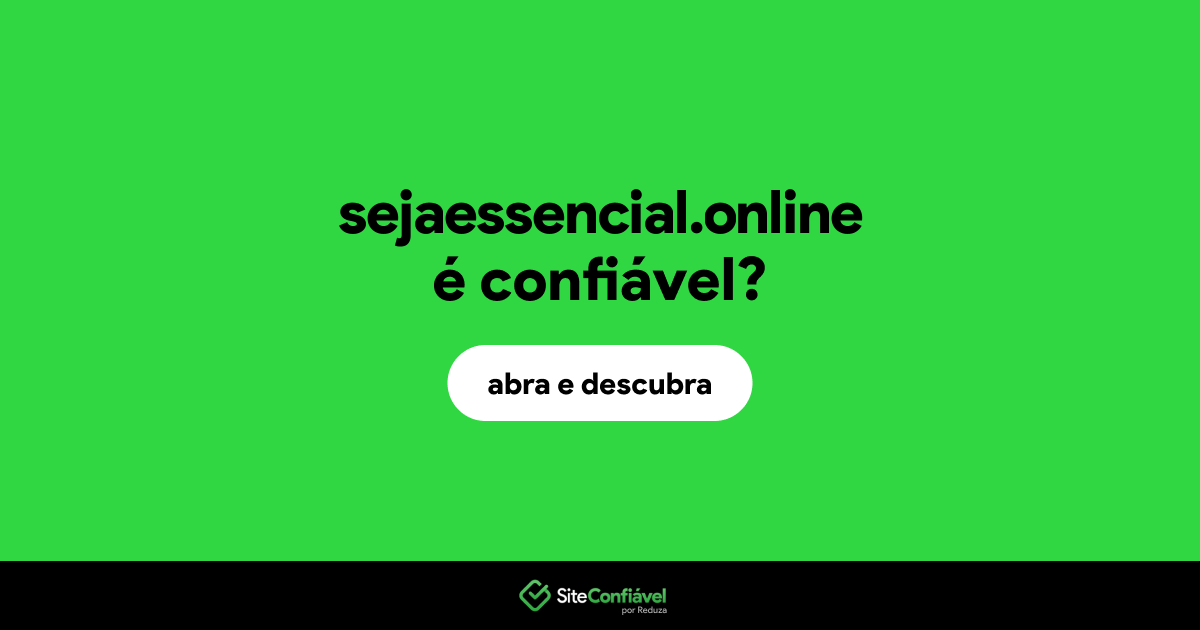 O site sejaessencial.online é confiável?