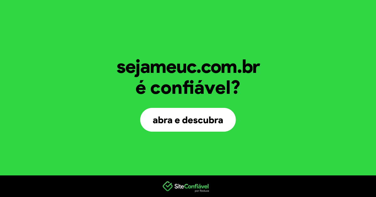 O site sejameuc.com.br é confiável?