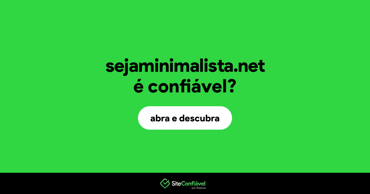 O site sejaminimalista.net é confiável?