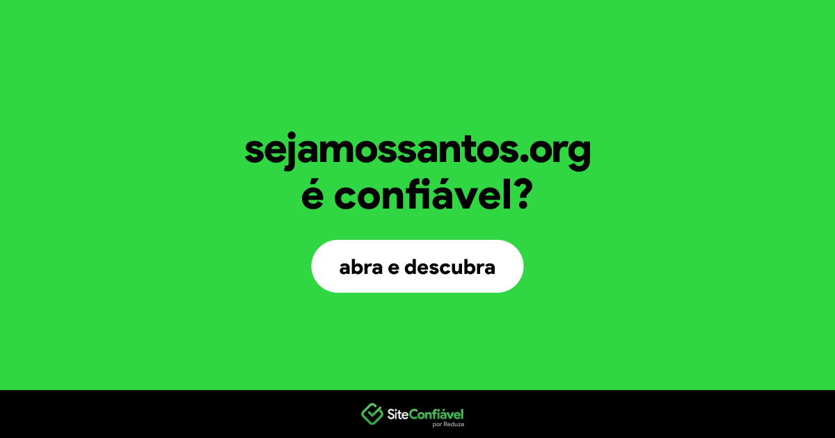 O site sejamossantos.org é confiável?