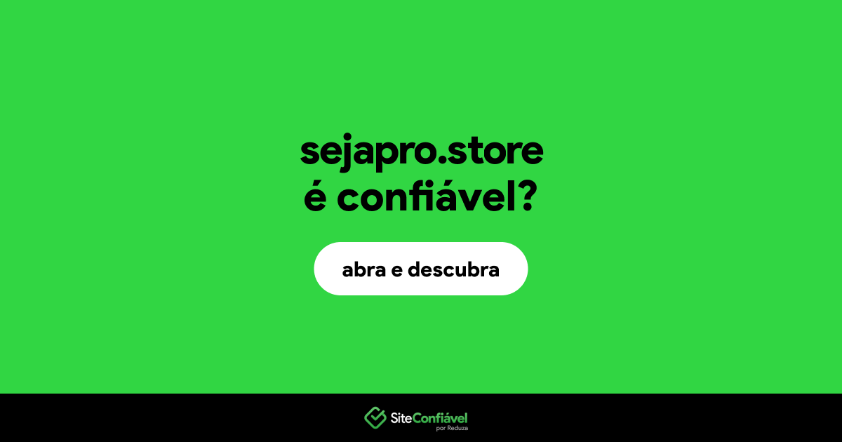 O site sejapro.store é confiável?