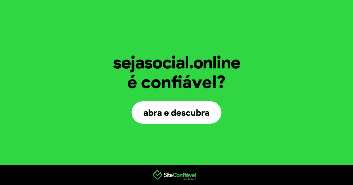 O site sejasocial.online é confiável?