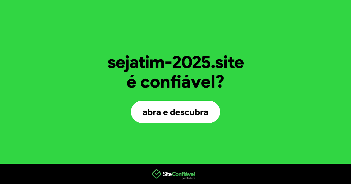 O site sejatim-2025.site é confiável?