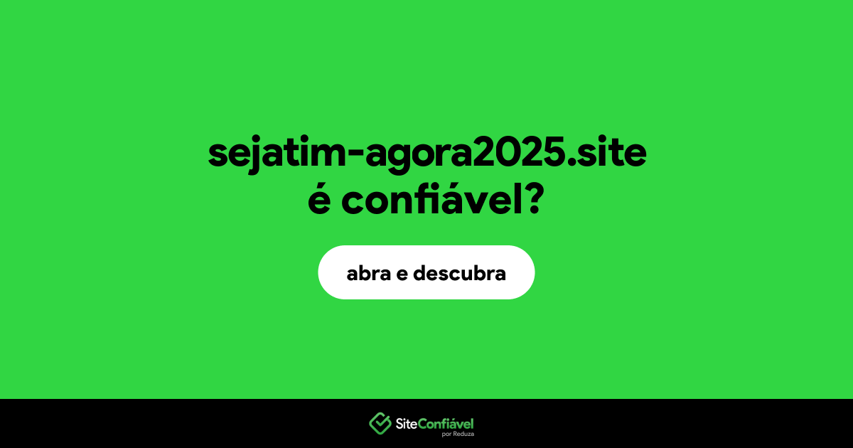 O site sejatim-agora2025.site é confiável?