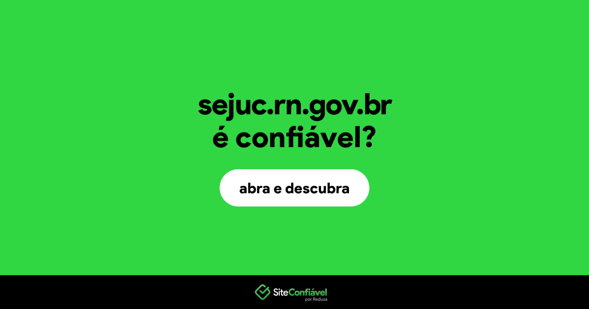 O site sejuc.rn.gov.br é confiável?