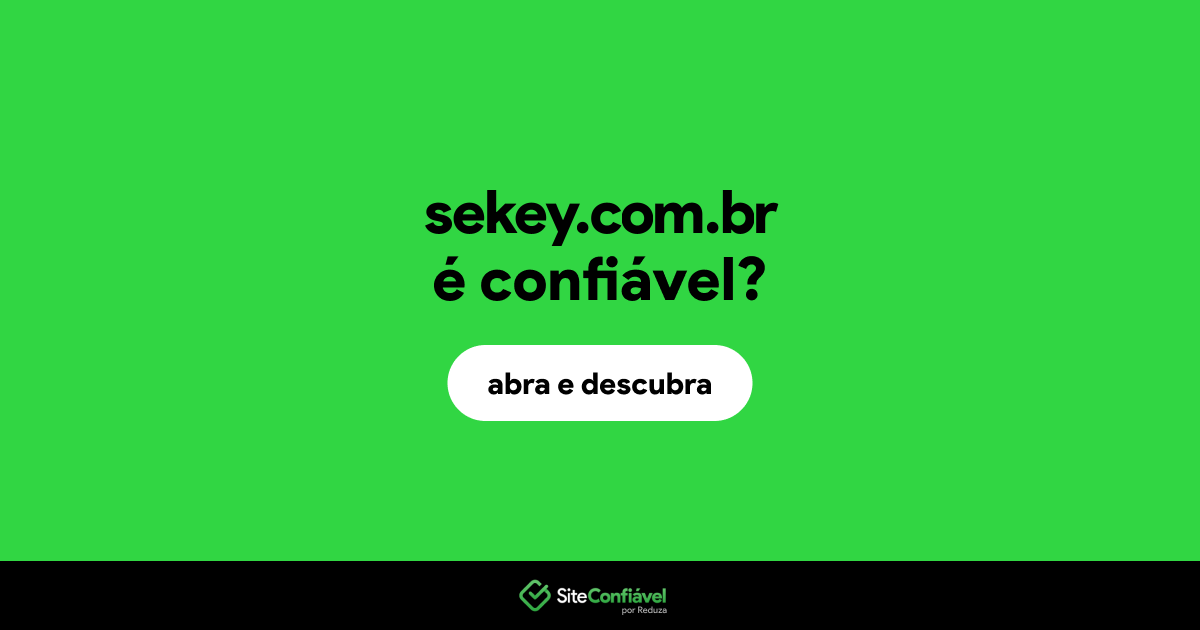O site sekey.com.br é confiável?