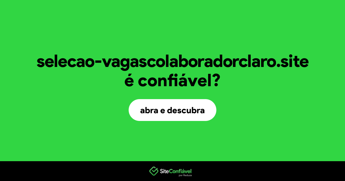 O site selecao-vagascolaboradorclaro.site é confiável?