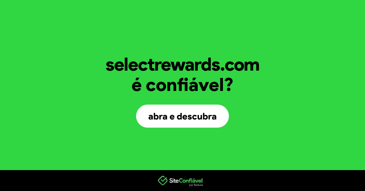 O site selectrewards.com é confiável?