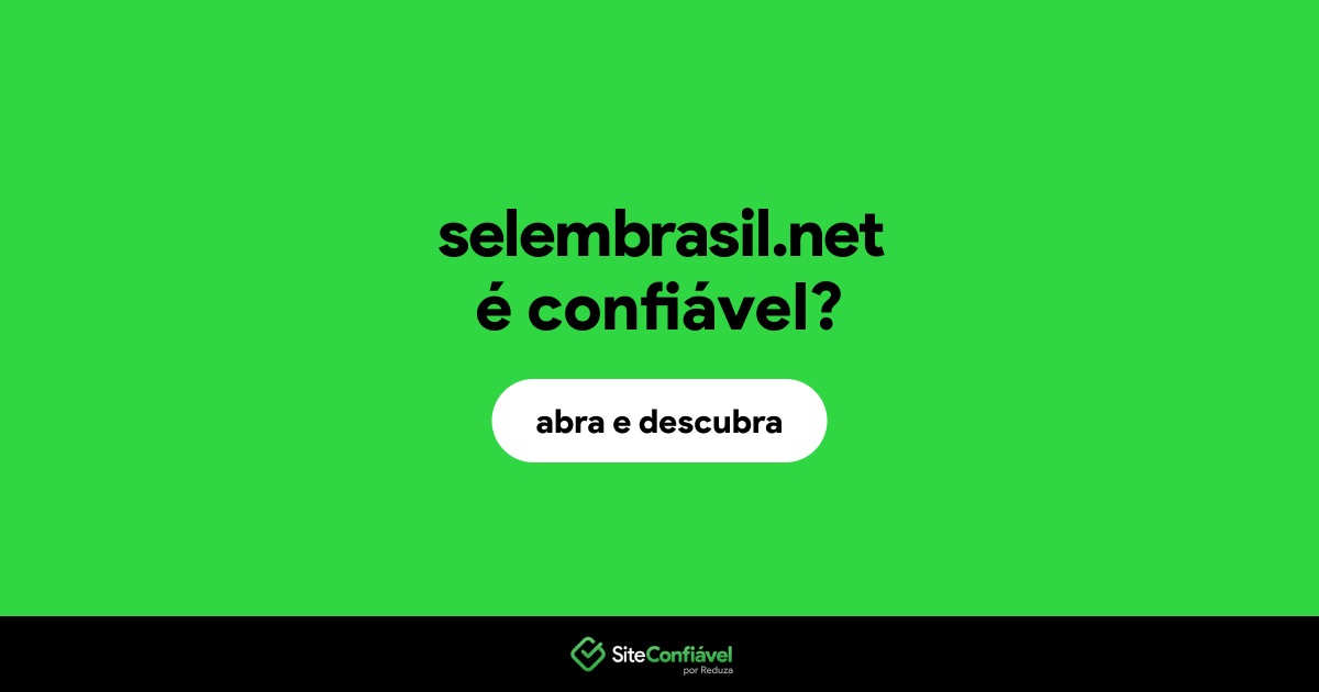 O site selembrasil.net é confiável?