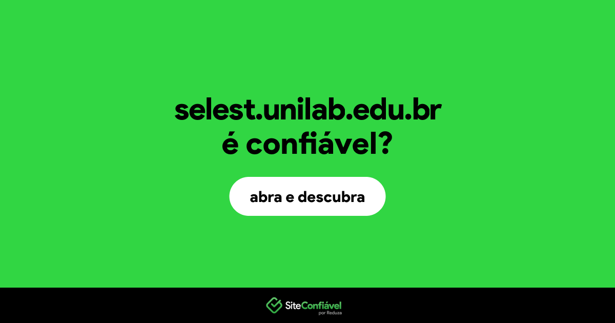 O site selest.unilab.edu.br é confiável?