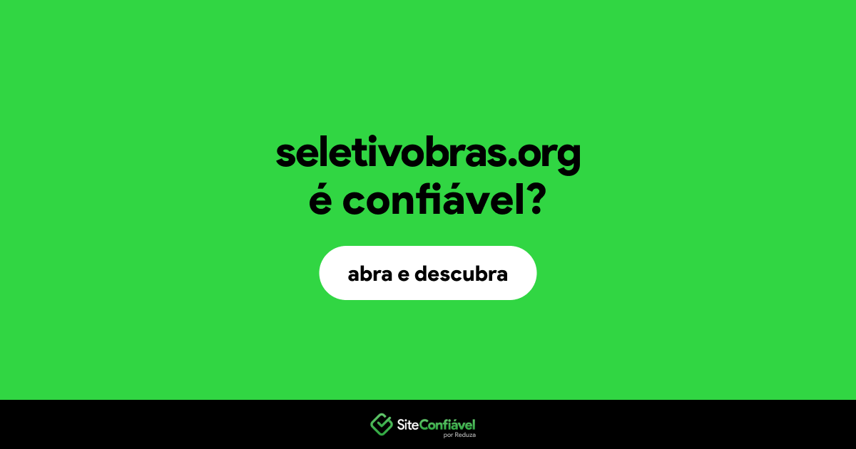 O site seletivobras.org é confiável?