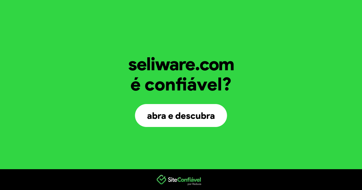 O site seliware.com é confiável?