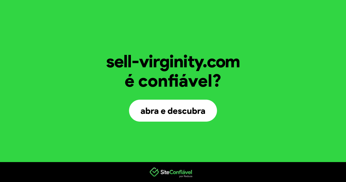 O site sell-virginity.com é confiável?