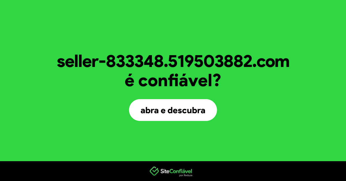 O site seller-833348.519503882.com é confiável?