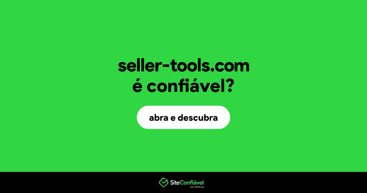 O site seller-tools.com é confiável?