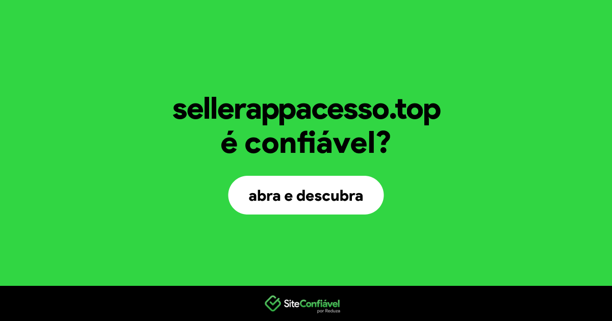 O site sellerappacesso.top é confiável?