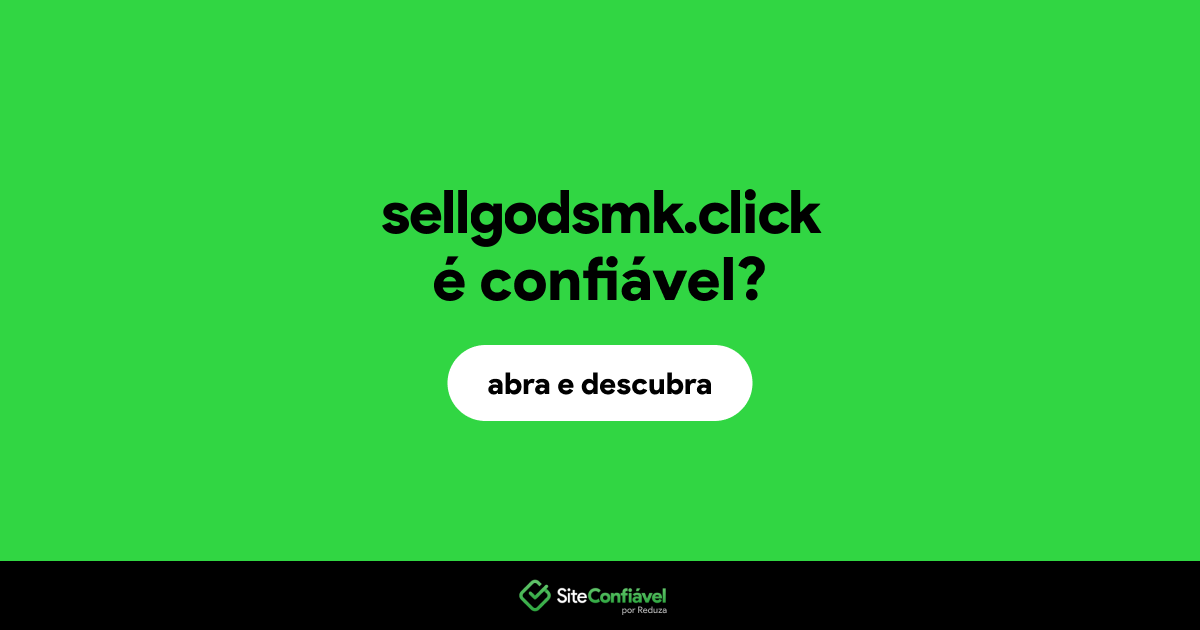O site sellgodsmk.click é confiável?