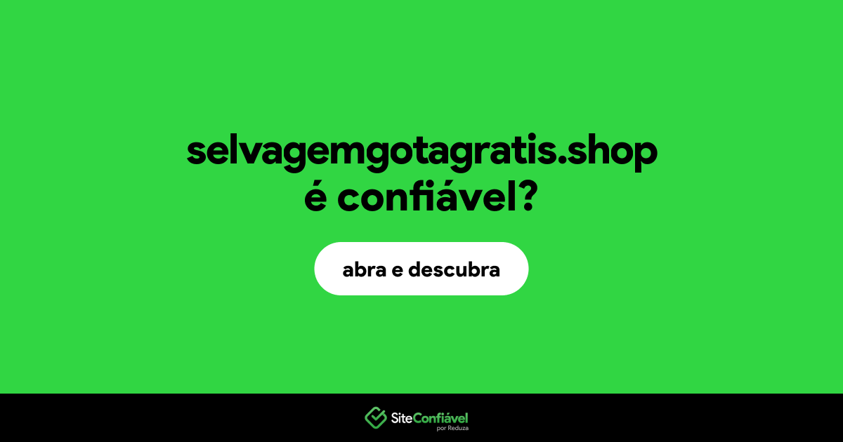 O site selvagemgotagratis.shop é confiável?
