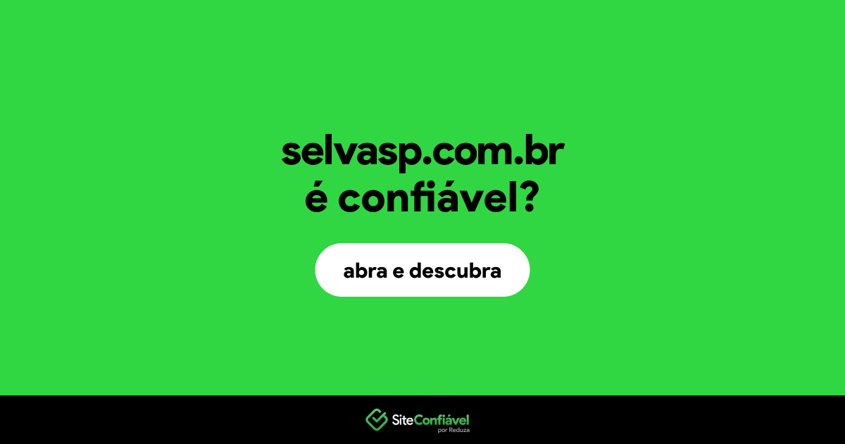 O site selvasp.com.br é confiável?