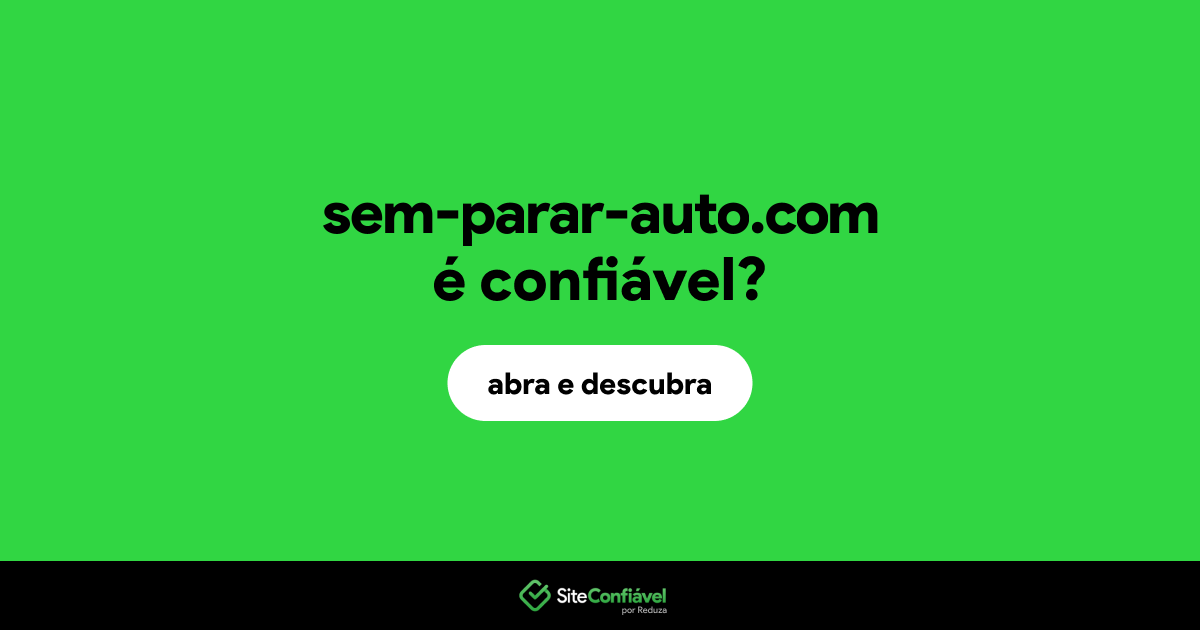 O site sem-parar-auto.com é confiável?