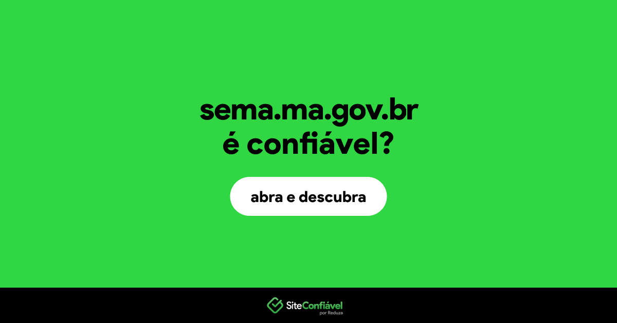 O site sema.ma.gov.br é confiável?