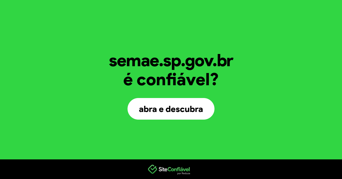 O site semae.sp.gov.br é confiável?