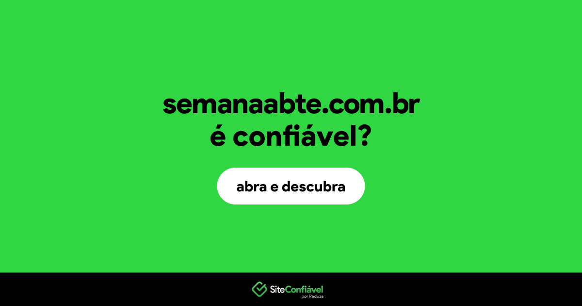 O site semanaabte.com.br é confiável?