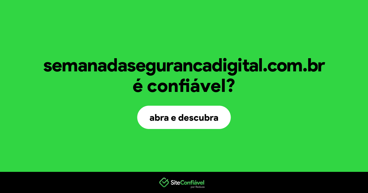 O site semanadasegurancadigital.com.br é confiável?